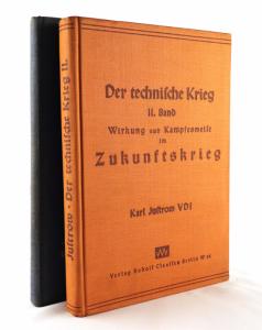 Justrow, Karl. Der technische Krieg. Bd. 1: im Spiegelbild der Kriegserfahrungen und der Weltpresse. Bd. 2: Wirkung und Kampfesweise im Zukunftskrieg.