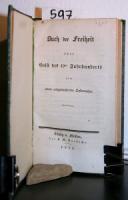 Gross-Hoffinger, Anton Johann. Buch der Freiheit oder Geist des 19ten Jahrhunderts von einem ausgewanderten Oesterreicher.