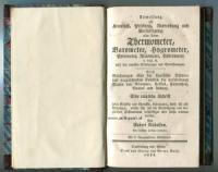 Nicholson, Robert. Anweisung zur Kenntniß, Prüfung, Anwendung und Verfertigung aller Arten Thermometer, Barometer, Hygrometer, Pyrometer, Aräometer, Hydrometer u. dergl. m. nach den neuesten Erfin...