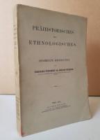 Andrian-Werburg, Ferdinand Freiherrn. Prähistorisches und Ethnologisches.