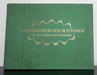 Allgemeine Fleischer-Zeitung Actien-Gesellschaft (Hrsg). Schaufenster-Dekorationen für das Fleischergewerbe.