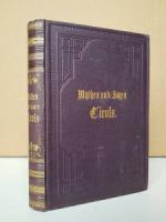 Alpenburg, Johann Nepomuk Ritter von (Hrsg.). Mythen und Sagen Tirols.