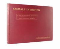 Muybridge, E. Animals in motion. An electro-photographic investigation of consecutive phases of animal progressive movements.