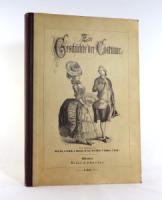 Braun & Schneider (Hrsg.). Zur Geschichte der Costüme. 1. Teil. Erster bis Fünfzigster Bogen.