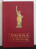 Hesse-Wartegg, Ernst. Amerika als neueste Weltmacht der Industrie.