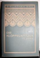 Bibliothek DMC (Hrsg.). Die Klöppelspitzen. 1. Serie.