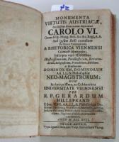 Hilleprand, Gerardus   (Hilleprand, Gerhard). Monumenta virtutis Austriacae, Invictissimo Romanorum Imperatori Carolo VI. Germ. Hisp. Hung. Boh. & c. & c. Regi, A. A. sub ipsum belli exordium De Turcis triumphanti,